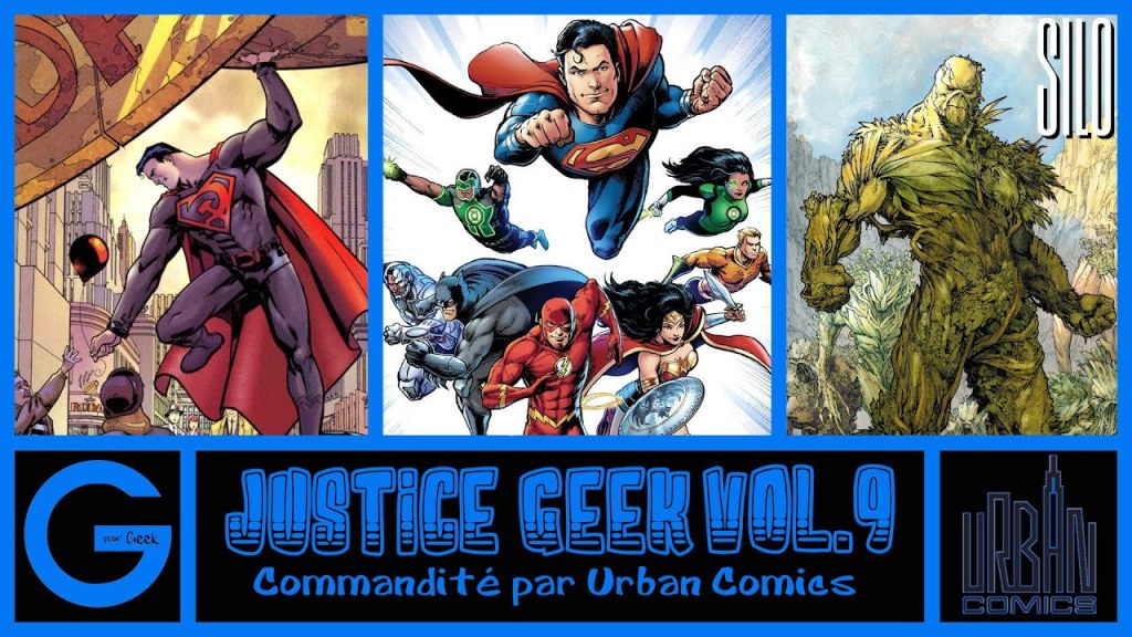 Justice Geek: Swamp Thing, Superman, Batman et Justice&nbsp;League!