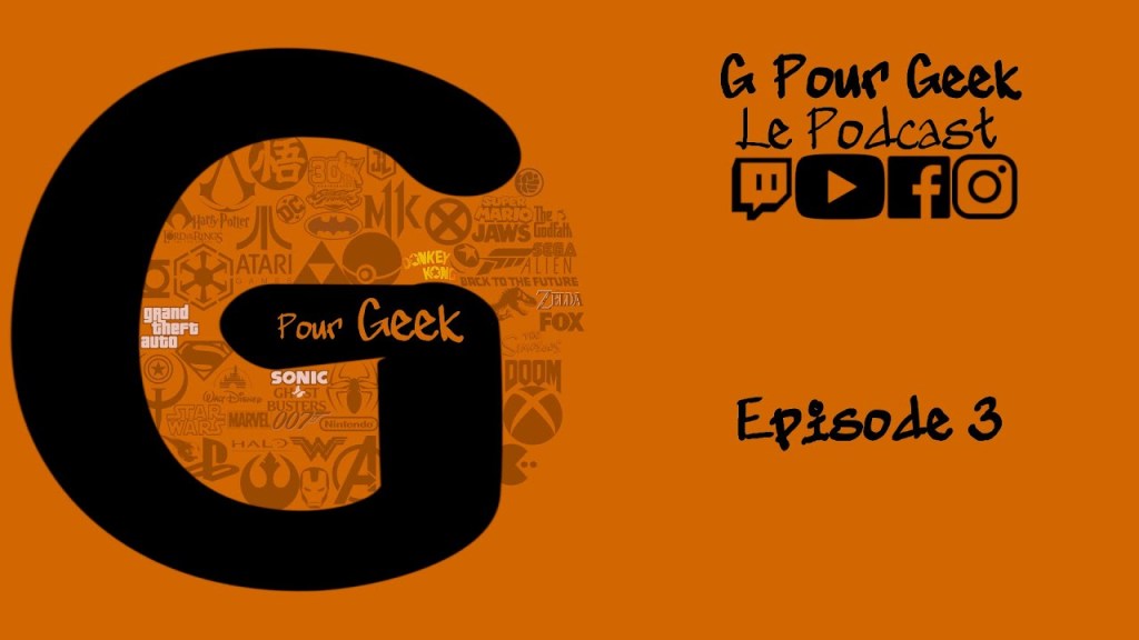 G Pour Geek Épisode&nbsp;3