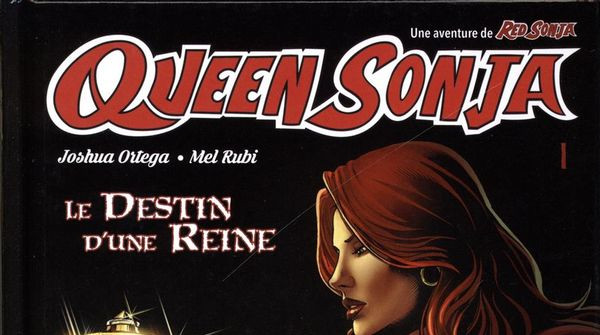 CRITIQUE DE BANDE DESSINÉE – QUEEN SONJA: LE DESTIN D&rsquo;UNE&nbsp;REINE