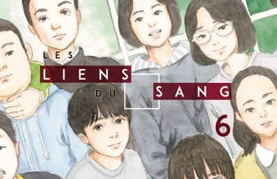 CRITIQUE DE MANGA – LES LIENS DU SANG TOME&nbsp;6