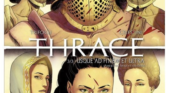 CRITIQUE DE BANDE DESSINÉE – THRACE TOME 3: OMNIA VINCIT AMOR (L&rsquo;AMOUR TRIOMPHE DE&nbsp;TOUT)