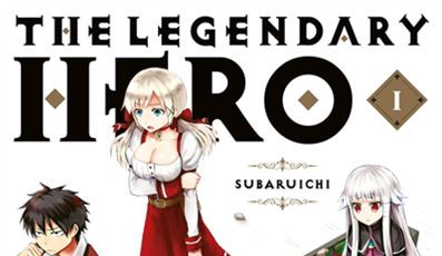 CRITIQUE DE MANGA – THE LEGENDARY HERO IS DEAD TOME&nbsp;1