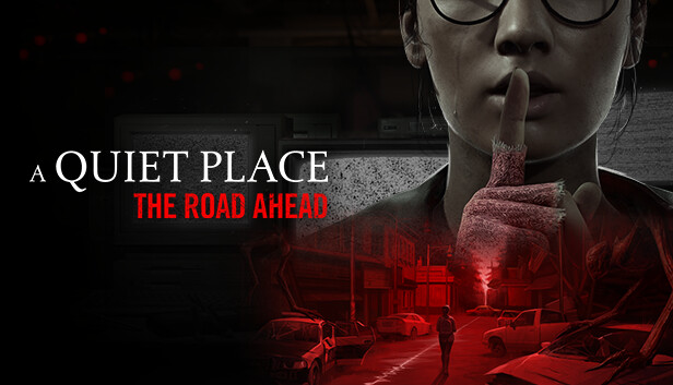CRITIQUE DE JEU VIDÉO – A QUIET PLACE: A ROAD&nbsp;AHEAD