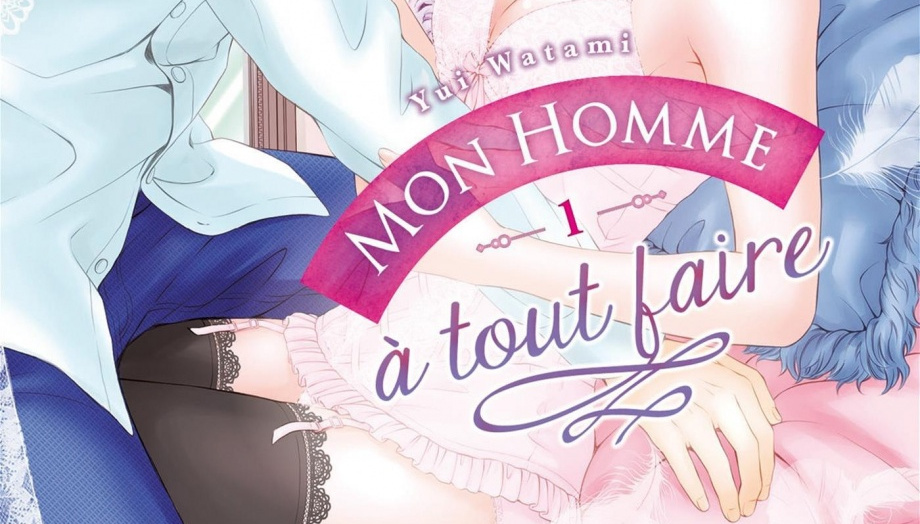 CRITIQUE DE MANGA – MON HOMME À TOUT FAIRE TOME&nbsp;1