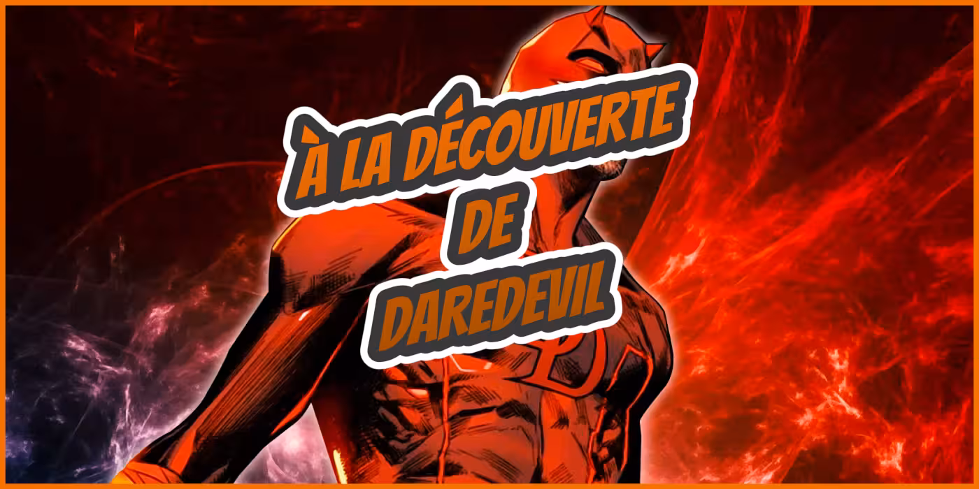 À LA DÉCOUVERTE DE&nbsp;DAREDEVIL