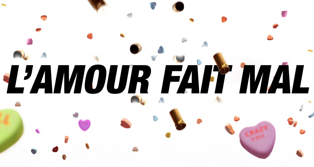 CRITIQUE DE FILM – L&rsquo;AMOUR FAIT&nbsp;MAL