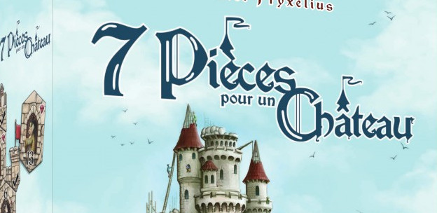 CRITIQUE DE JEU DE SOCIÉTÉ – 7 PIÈCES POUR UN&nbsp;CHÂTEAU