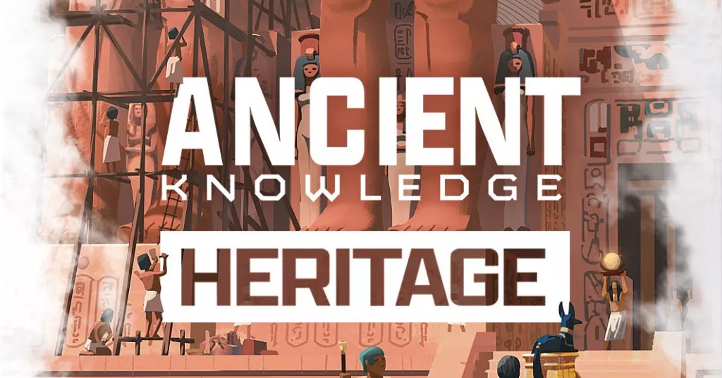 CRITIQUE DE JEU DE SOCIÉTÉ – ANCIENT KNOWLEDGE:&nbsp;HERITAGE