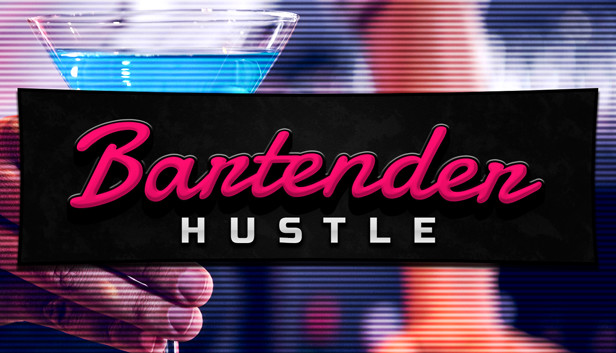 CRITIQUE DE JEU VIDÉO – BARTENDER&nbsp;HUSTLE