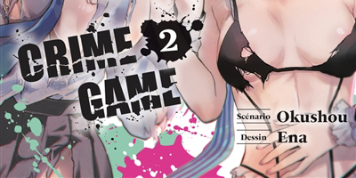 CRITIQUE DE MANGA – CRIME GAME TOME&nbsp;2