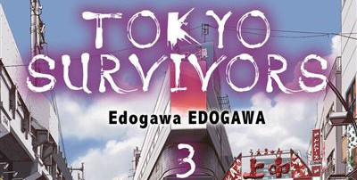 CRITIQUE DE MANGA – TOKYO SURVIVORS TOME&nbsp;3