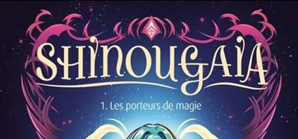 CRITIQUE DE BANDE DESSINÉE – SHINOUGAIA TOME 1: LES PORTEURS DE&nbsp;MAGIE
