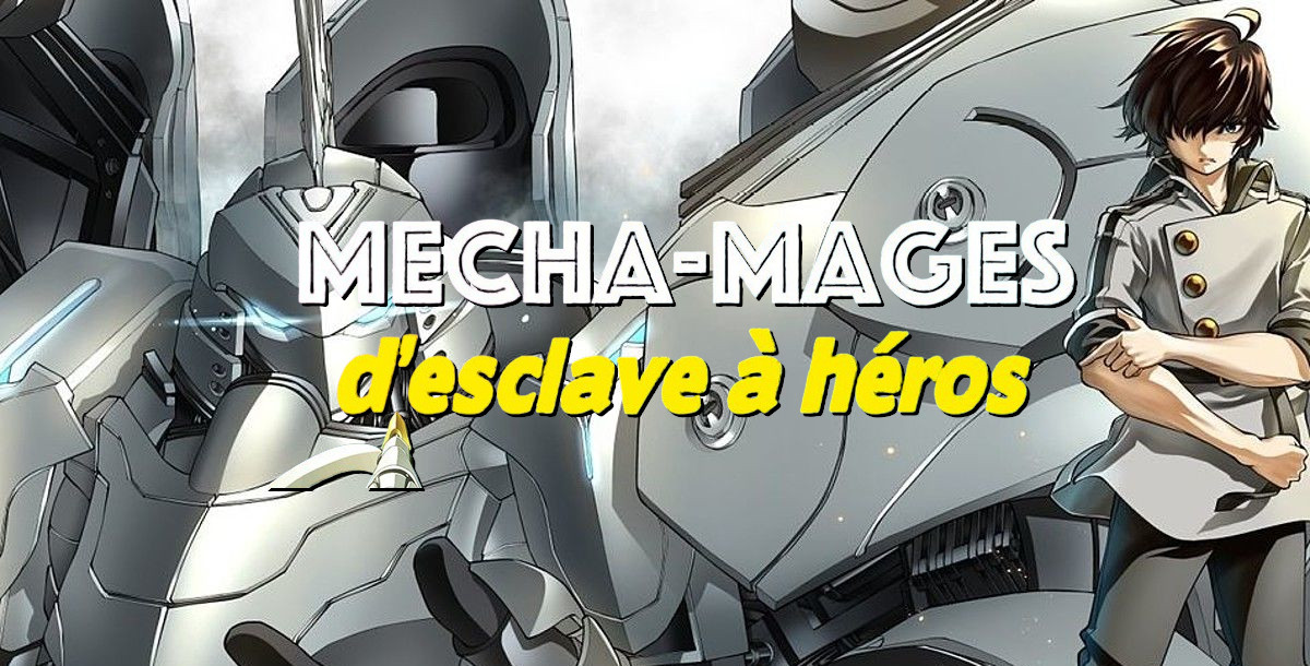 CRITIQUE DE MANGA – MECHA-MAGES: D&rsquo;ESCLAVE À HÉROS TOME 1