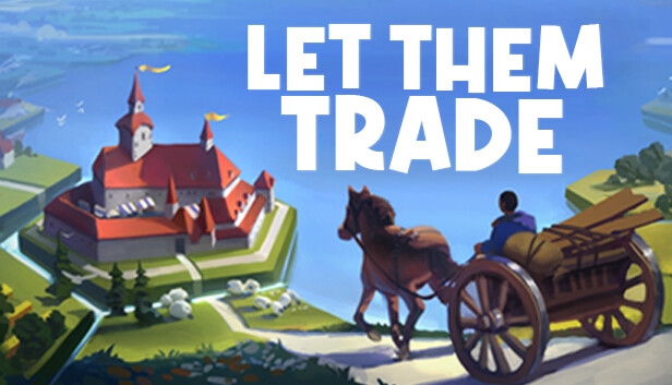 CRITIQUE DE JEU VIDÉO – LET THEM&nbsp;TRADE