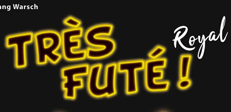 CRITIQUE DE JEU DE SOCIÉTÉ – TRÈS FUTÉ!&nbsp;ROYAL