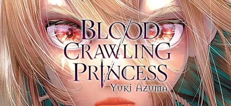 CRITIQUE DE MANGA – BLOOD-CRAWLING PRINCESS TOME&nbsp;2