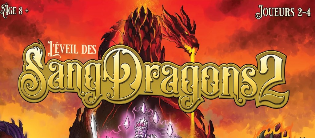 CRITIQUE DE JEU DE SOCIÉTÉ – L’ÉVEIL DES SANGDRAGONS&nbsp;2