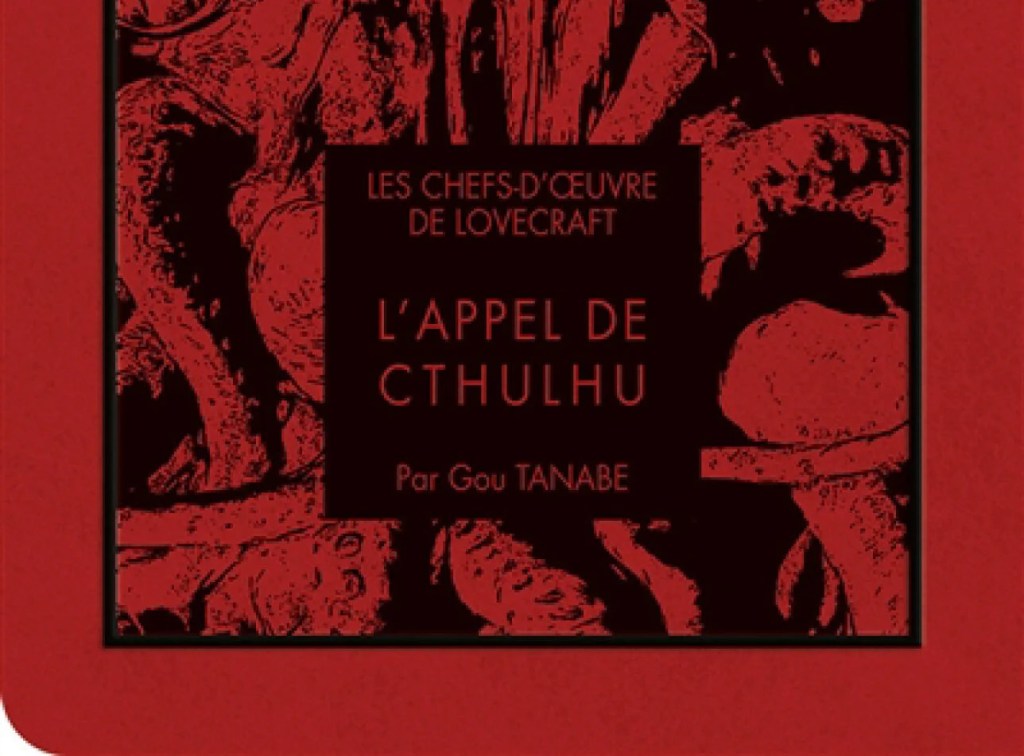 CRITIQUE DE MANGA — LES CHEFS-D&rsquo;ŒUVRE DE LOVECRAFT : L’APPEL DE&nbsp;CTHULHU