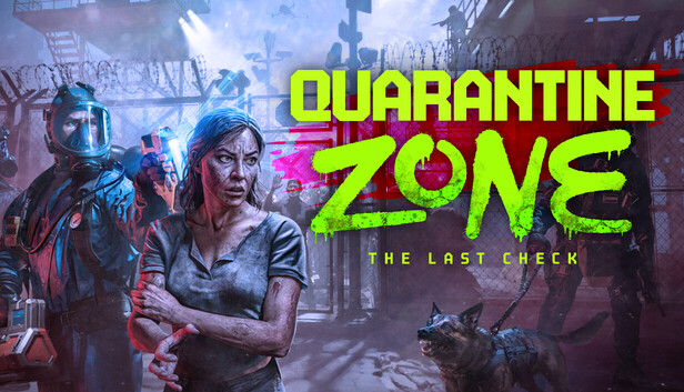 CRITIQUE DE JEU VIDÉO – QUARANTINE ZONE: THE LAST&nbsp;CHECK